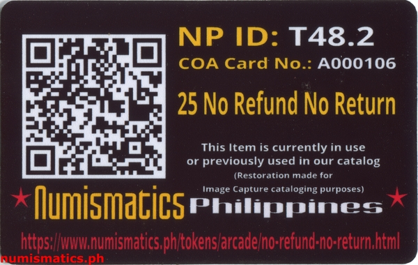 25 No Refund No Return Amusement Gaming Token A000106 COA Card Reverse