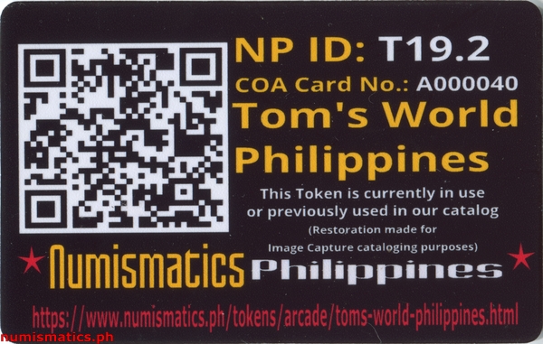 Tom's World Philippines 2 Arcade Gaming Token A000040 COA Card Reverse